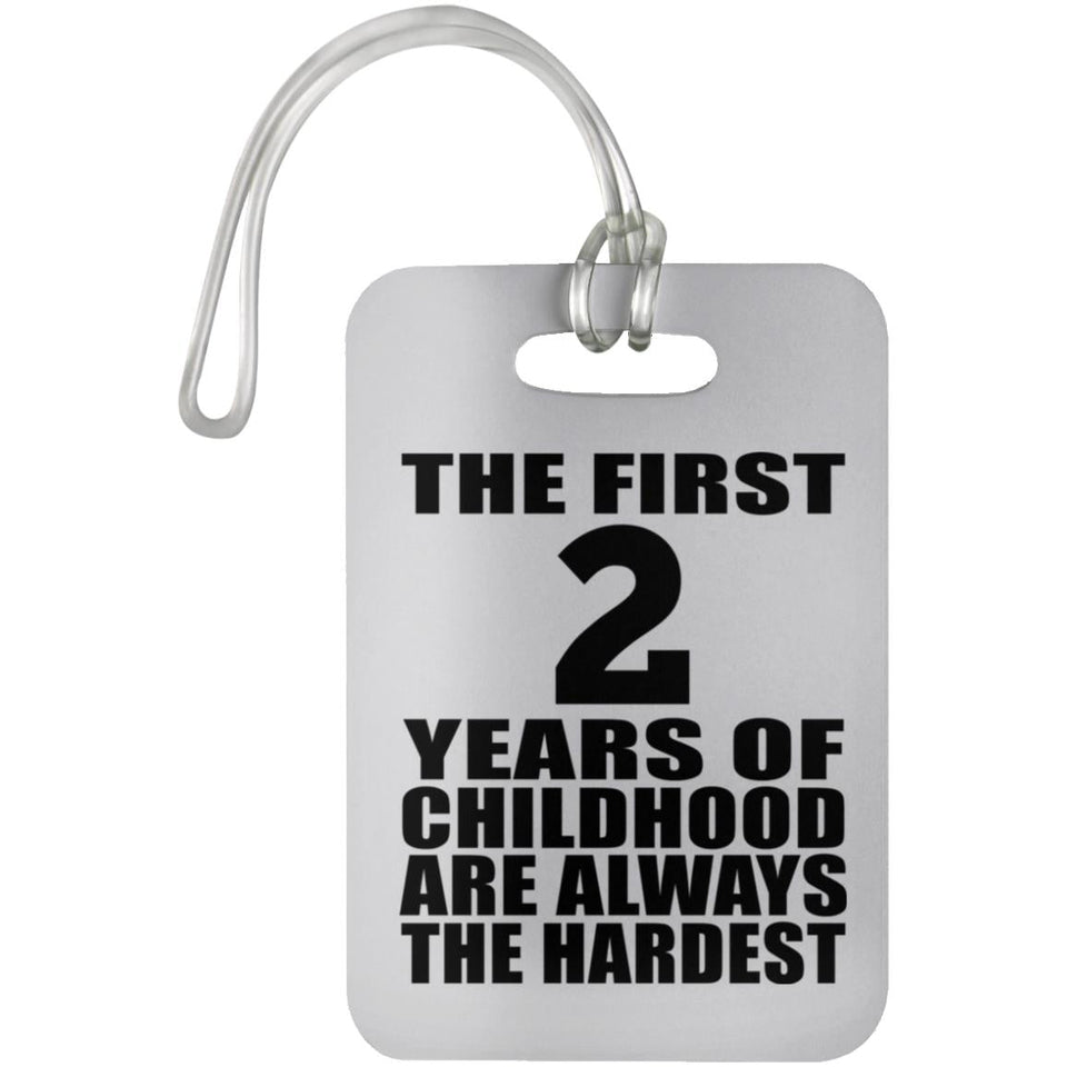 2nd Birthday First 2 Years of Childhood Are The Hardest - Luggage Bag Tag