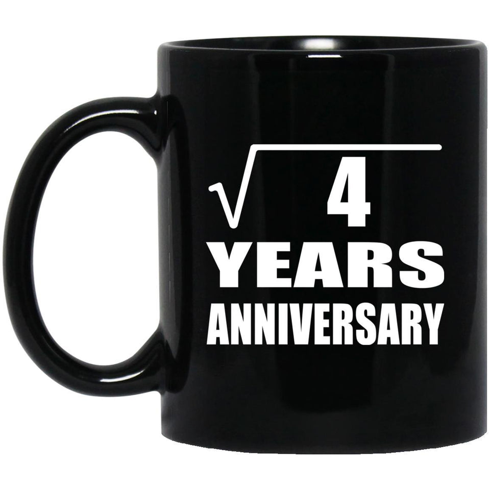 2nd Anniversary Square Root of 4 Years Anniversary - 11oz Coffee Mug Black