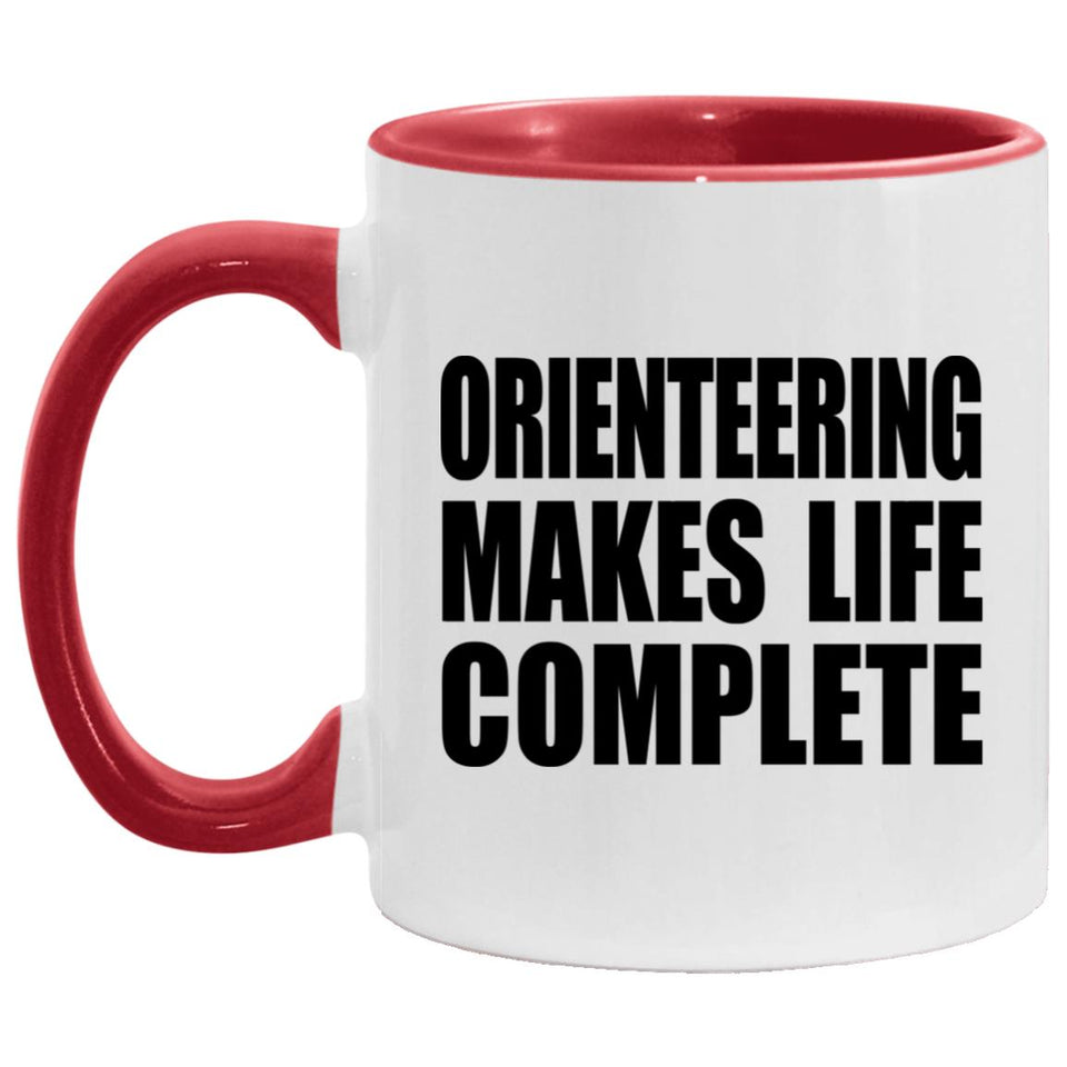 Orienteering Makes Life Complete - 11oz Accent Mug Red