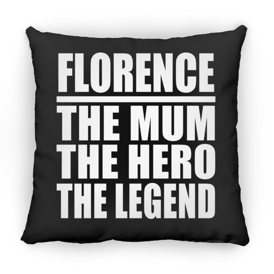 Florence The Mum The Hero The Legend - Throw Pillow Black