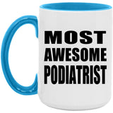 Most Awesome Podiatrist - 15oz Accent Mug Blue
