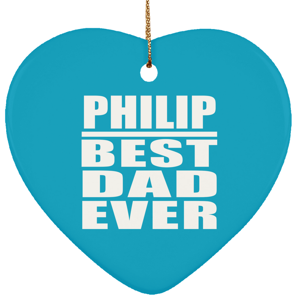 Philip Best Dad Ever - Heart Ornament