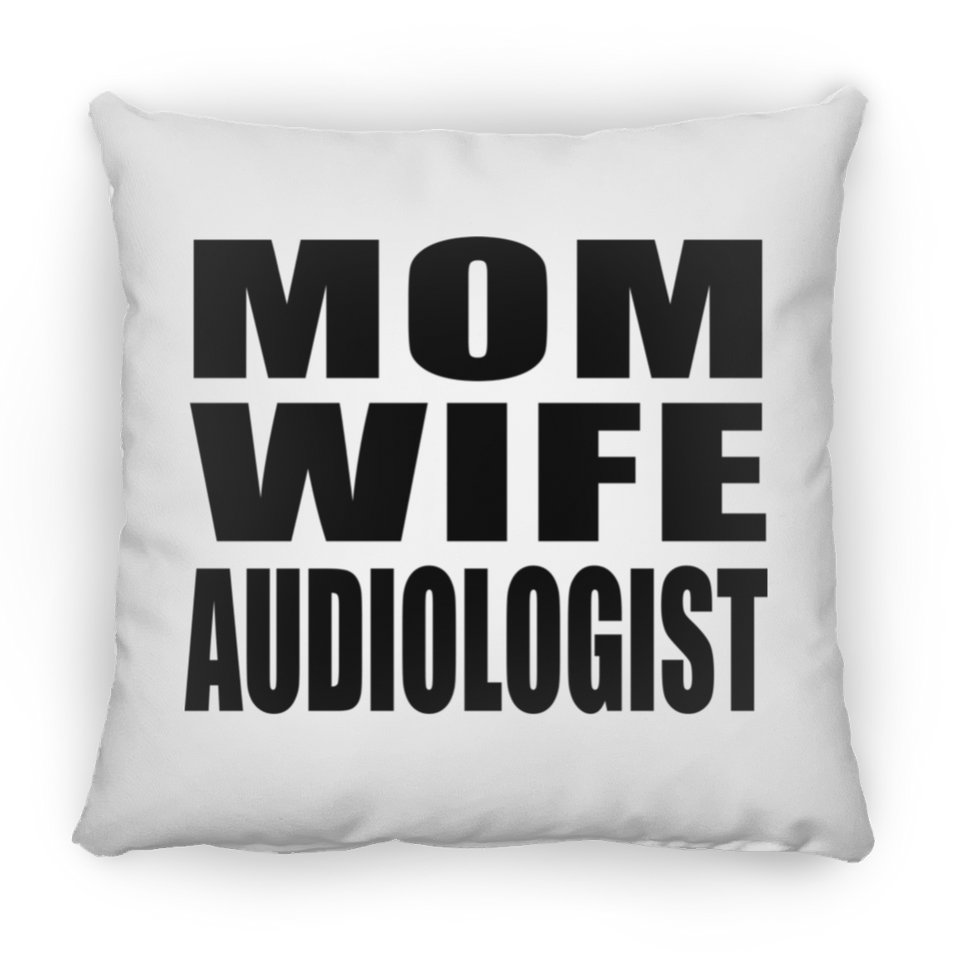 Mom Wife Audiologist - Throw Pillow