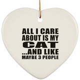 All I Care About Is My Cat - Heart Ornament