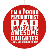 Proud Psychiatrist Dad Of Awesome Daughter - Circle Ornament
