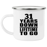31st Anniversary 31 Years Down Lifetime To Go - 12oz Camping Mug