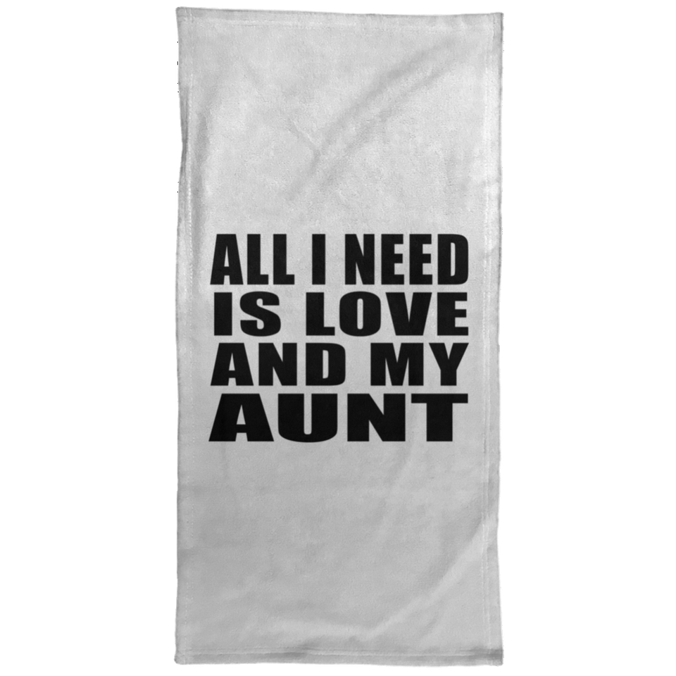 All I Need Is Love And My Aunt - Hand Towel