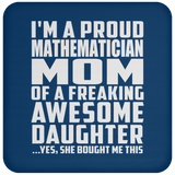 Proud Mathematician Mom Of Awesome Daughter - Drink Coaster