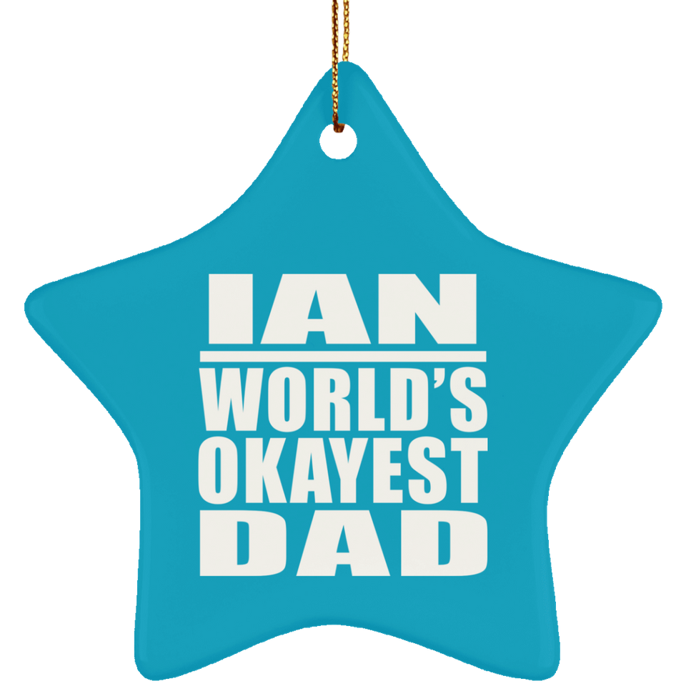 Ian World's Okayest Dad - Star Ornament