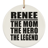 Renee The Mom The Hero The Legend - Circle Ornament