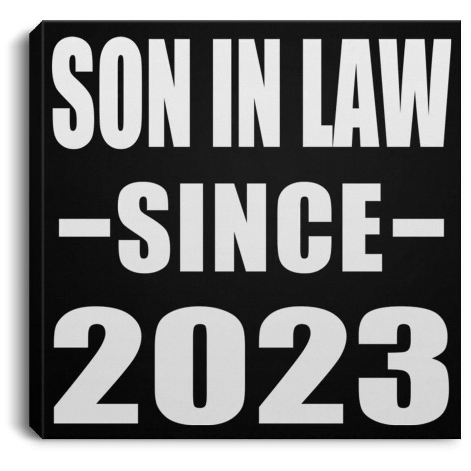 Son In Law Since 2023 - Canvas Square