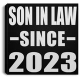 Son In Law Since 2023 - Canvas Square
