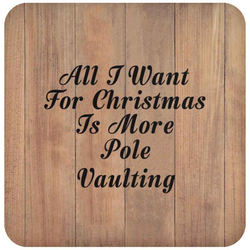 All I Want For Christmas Is More Pole Vaulting - Drink Coaster C