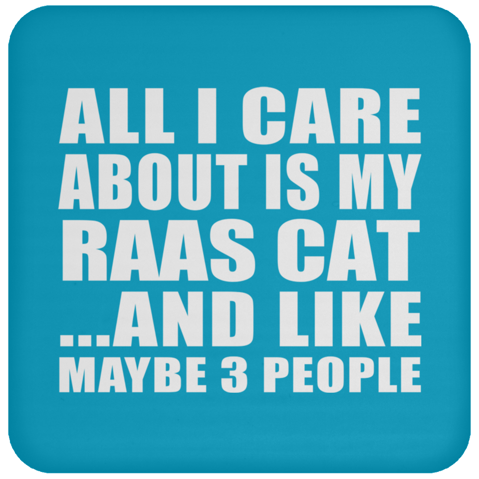 All I Care About Is My Raas Cat - Drink Coaster