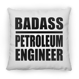 Badass Petroleum Engineer - Throw Pillow