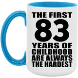 83rd Birthday First 83 Years of Childhood Are The Hardest - 15oz Accent Mug Blue