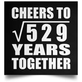 23rd Anniversary Cheers To Square Root of 529 Years Together - Poster Square
