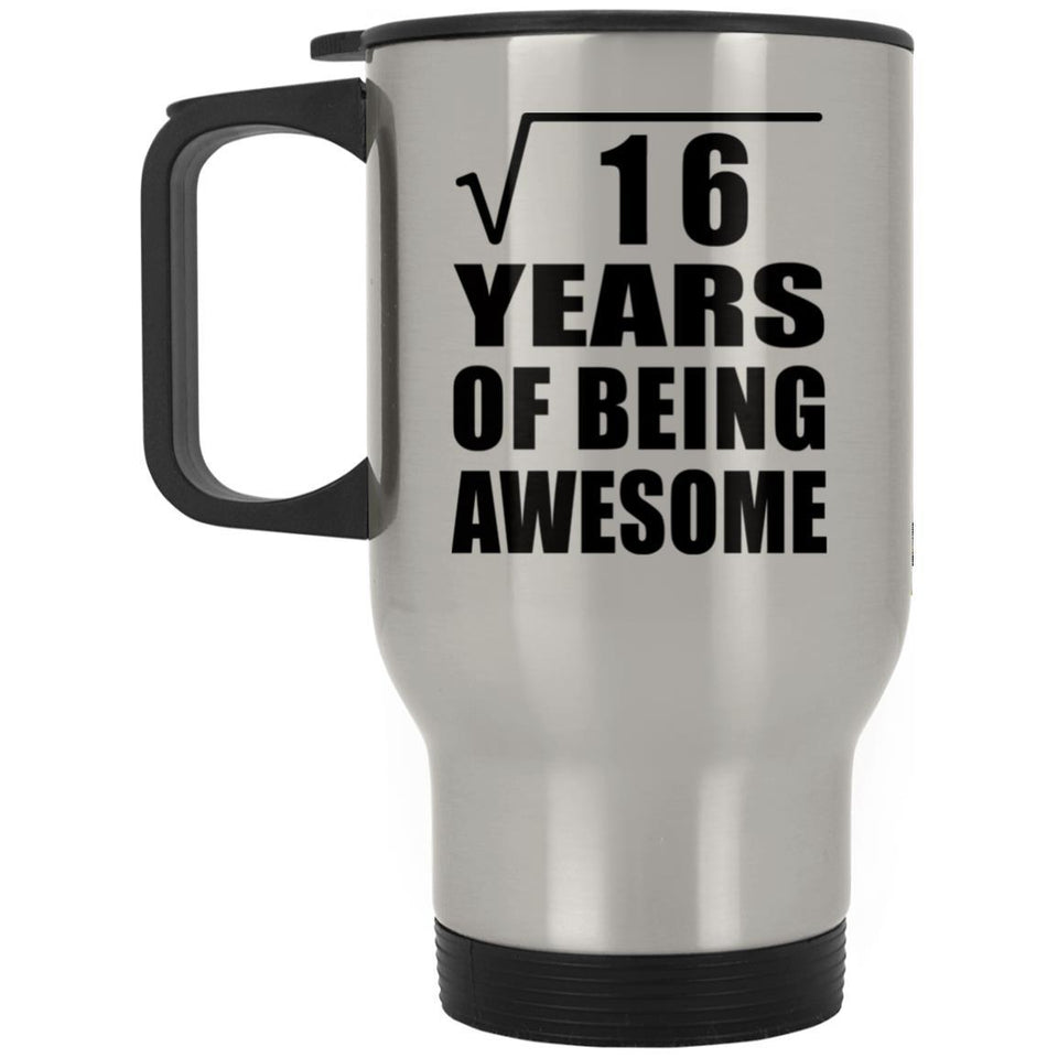 4th Birthday Square Root of 16 Years of Being Awesome - Silver Travel Mug