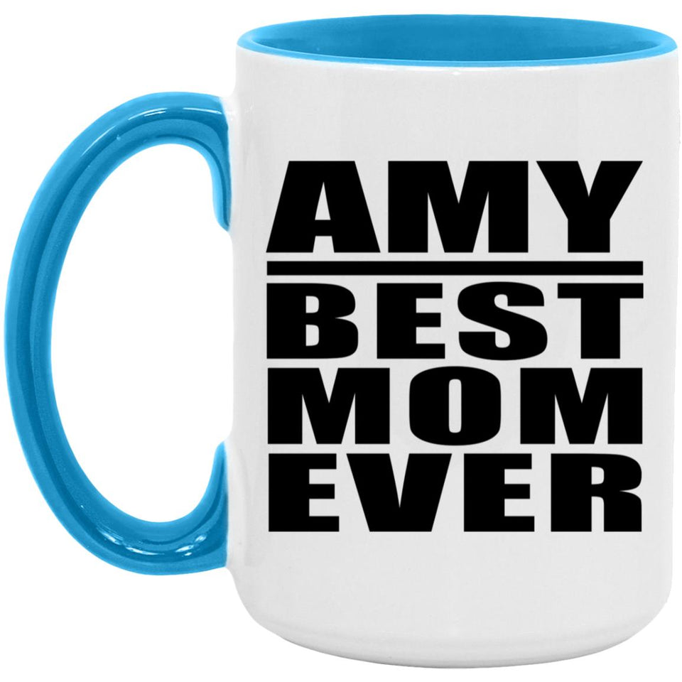 Amy Best Mom Ever - 15oz Accent Mug Blue