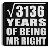 56th Anniversary Square Root of 3136 Years of Being Mr Right - Canvas Square