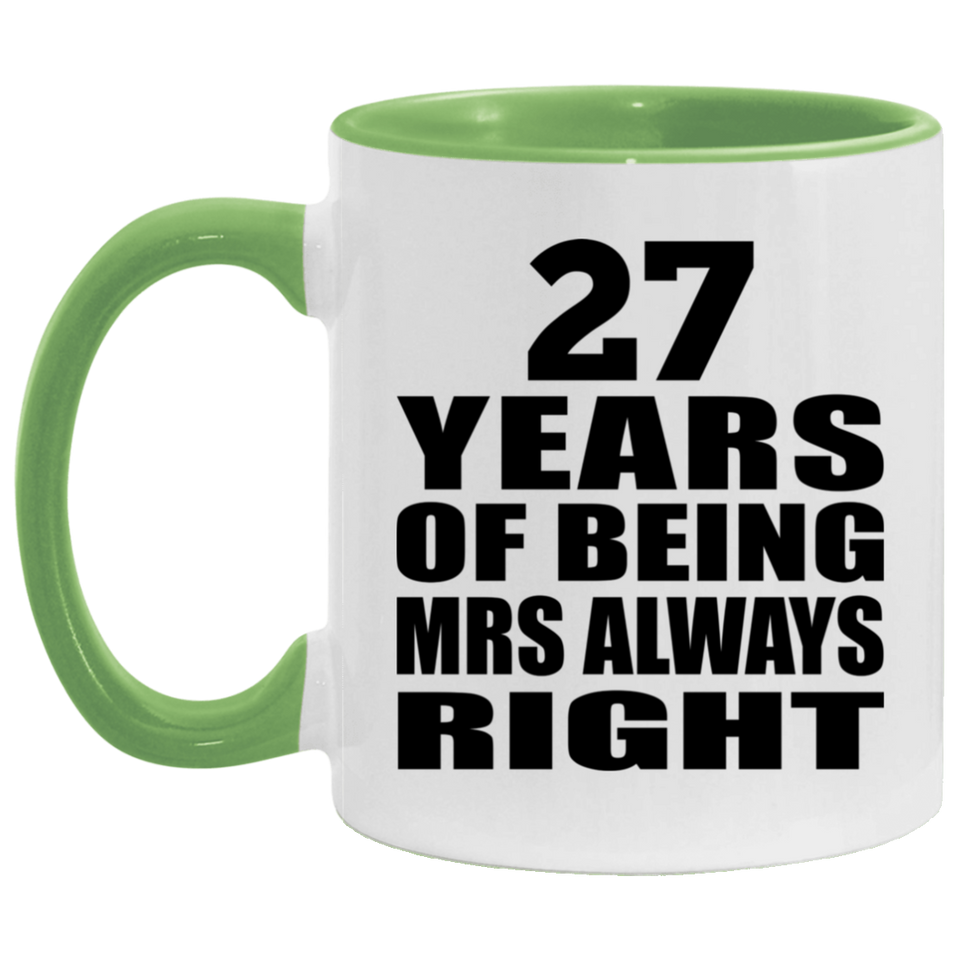 27th Anniversary 27 Years of Being Mrs Always Right - 11oz Accent Mug Green