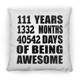 111th Birthday 111 Years 1332 Months 40542 Days Of Awesome - Throw Pillow