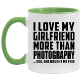 I Love My Girlfriend More Than Photography - 11oz Accent Mug Green