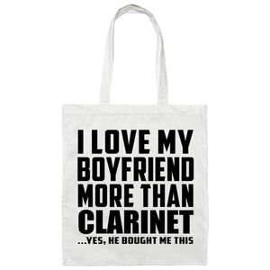 I Love My Boyfriend More Than Clarinet - Tote Bag White