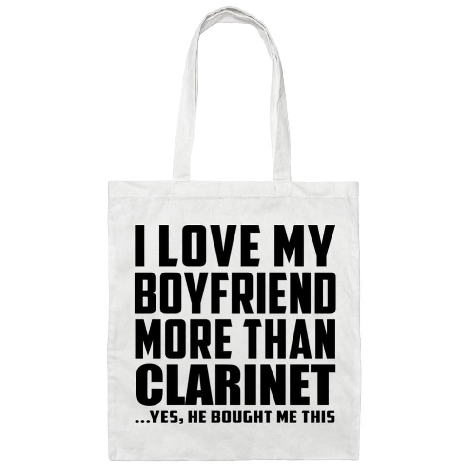 I Love My Boyfriend More Than Clarinet - Tote Bag White