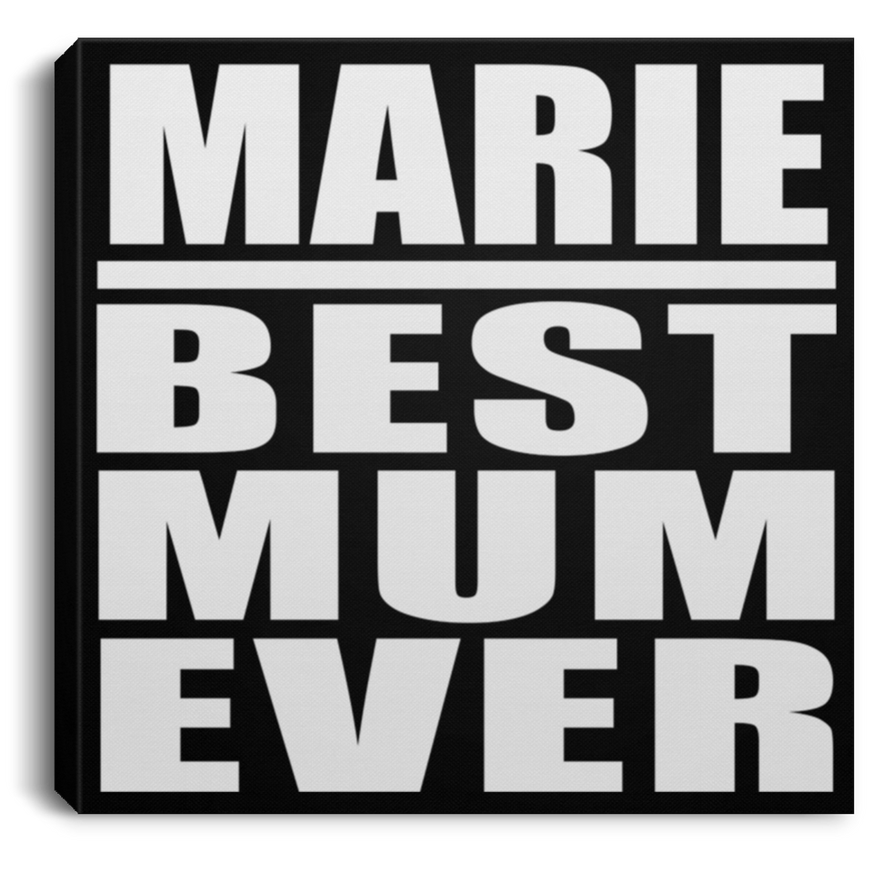 Marie Best Mum Ever - Canvas Square