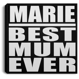 Marie Best Mum Ever - Canvas Square