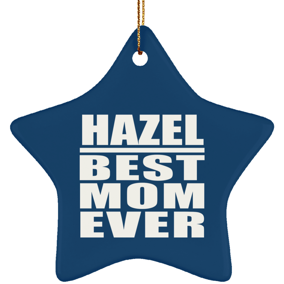 Hazel Best Mom Ever - Star Ornament