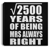 50th Anniversary Square Root of 2500 Years Mrs Always Right - Canvas Square