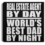 Real Estate Agent By Day World's Best Dad By Night - Canvas Square