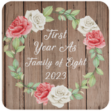 First Year As Family Of Eight 2023 - Drink Coaster B