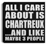 All I Care About Is Chartreux - Canvas Square