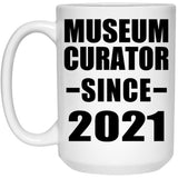 Museum Curator Since 2021 - 15oz Coffee Mug
