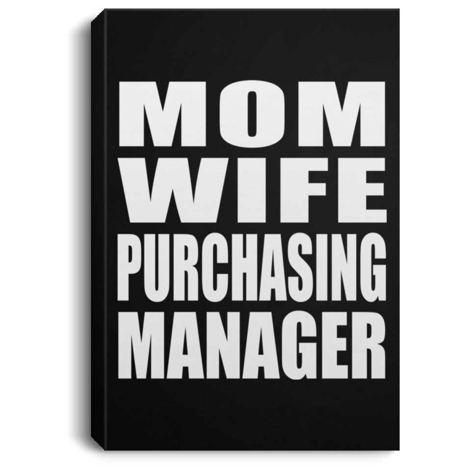 Mom Wife Purchasing Manager - Canvas Portrait