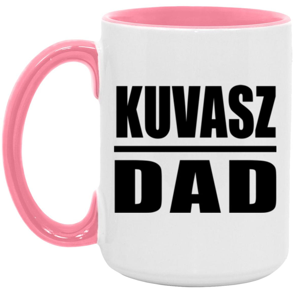 Kuvasz Dad - 15oz Accent Mug Pink
