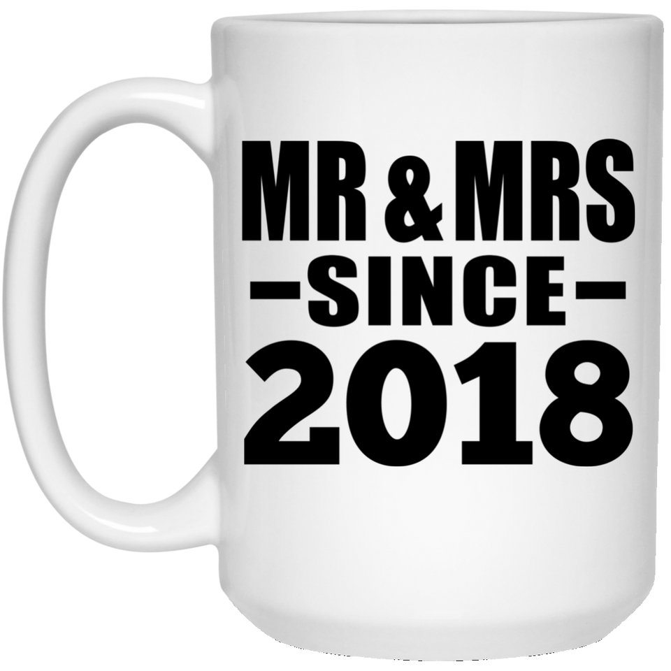 6th Anniversary Mr & Mrs Since 2018 - 15 Oz Coffee Mug