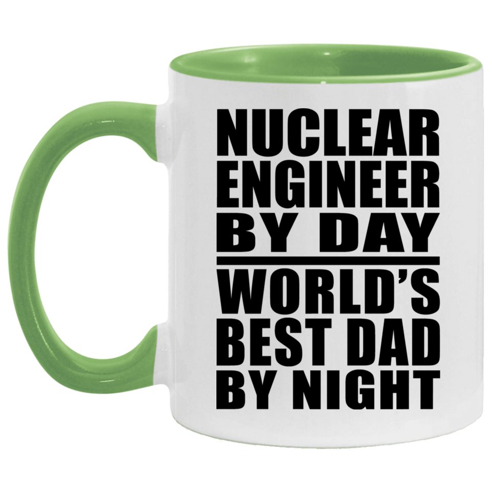 Nuclear Engineer By Day World's Best Dad By Night - 11oz Accent Mug Green