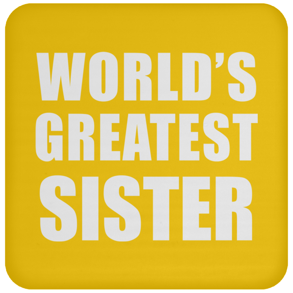 World's Greatest Sister - Drink Coaster