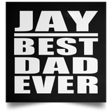 Jay Best Dad Ever - Poster Square