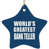 World's Greatest Bank Teller - Star Ornament