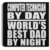 Computer Technician By Day World's Best Dad By Night - Canvas Square