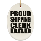 Proud Shipping Clerk Dad - Oval Ornament