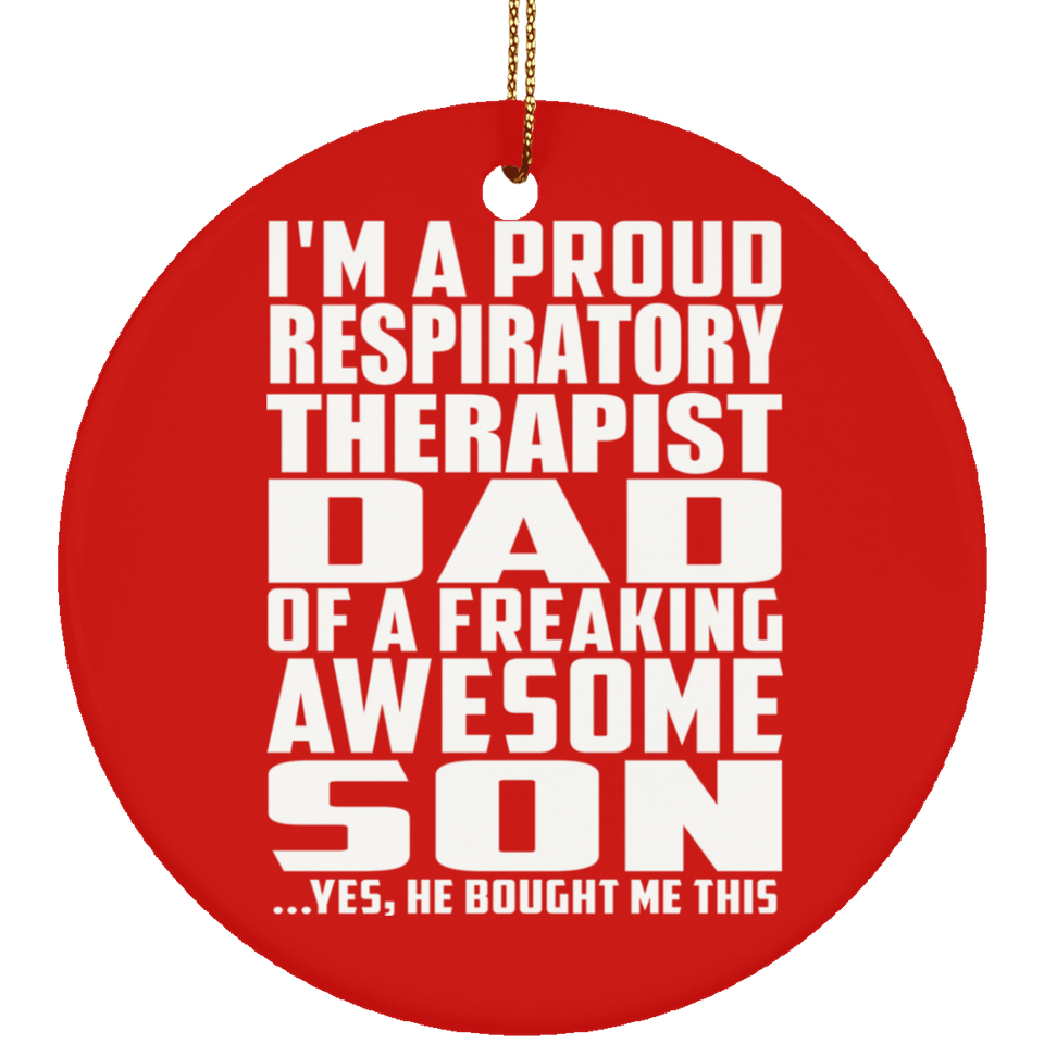 Proud Respiratory Therapist Dad Of Awesome Son - Circle Ornament