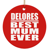 Delores Best Mum Ever - Circle Ornament
