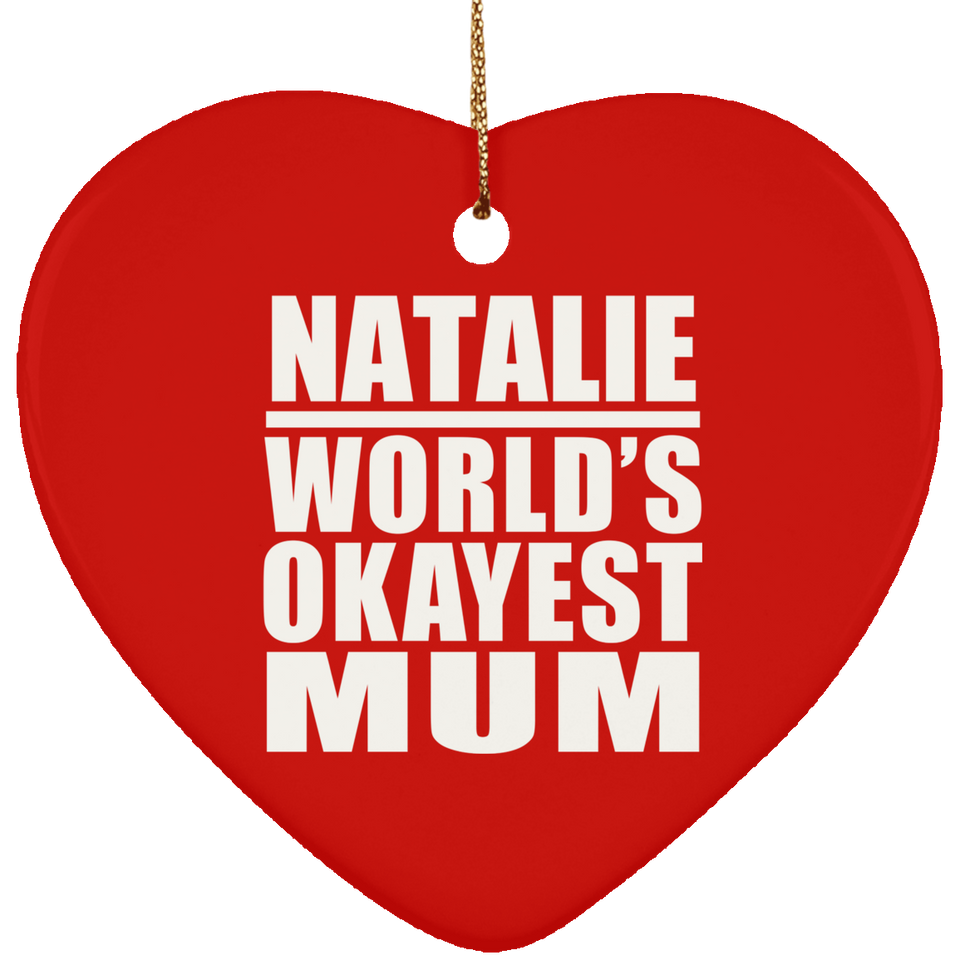 Natalie World's Okayest Mum - Heart Ornament
