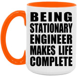 Being Stationary Engineer Makes Life Complete - 15oz Accent Mug Orange